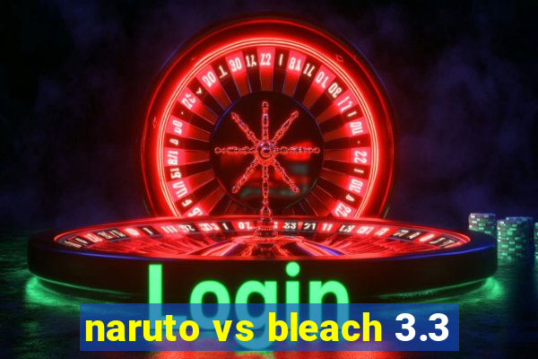 naruto vs bleach 3.3